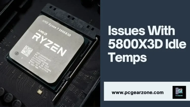 Issues With 5800X3D Idle Temps